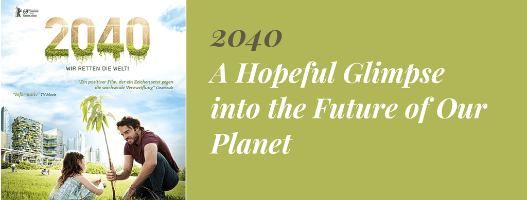 Documentary 2040: A Hopeful Glimpse into the Future of Our Planet