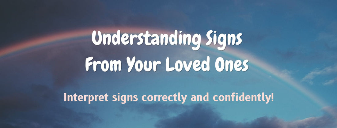 Picture of a rainbow with text overlay 'Understanding Signs of Your Loved From Your Loved Ones in Spirit'.
