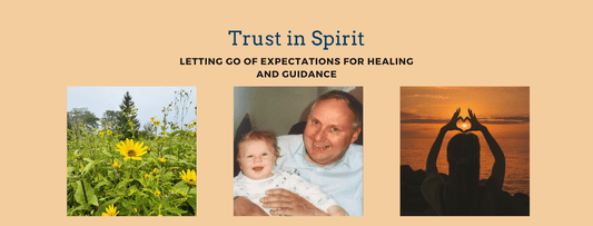 Collage of three pictures with sunflowers, a grandpa and child and a sunset with the title 'Trust in Spirit'.