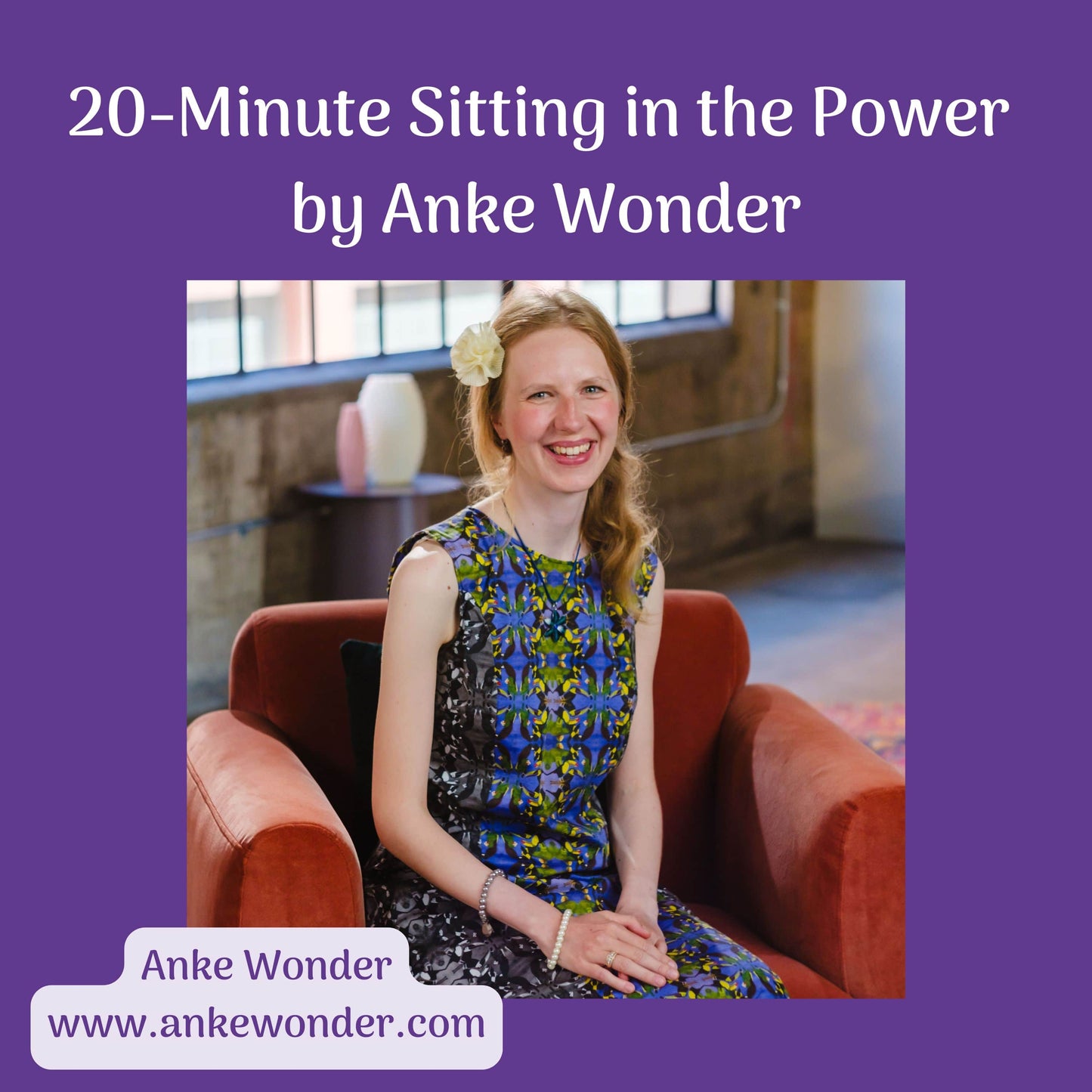 Cover Photo of Evidential Medium Anke Wonder sitting in a chair with the text '20-minutes sitting in the power by Anke Wonder'.