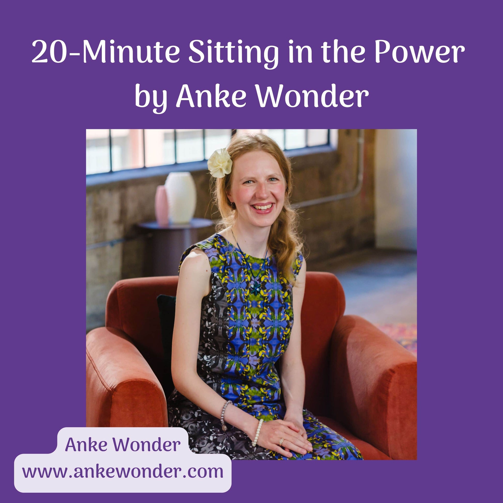 Cover Photo of Evidential Medium Anke Wonder sitting in a chair with the text '20-minutes sitting in the power by Anke Wonder'.