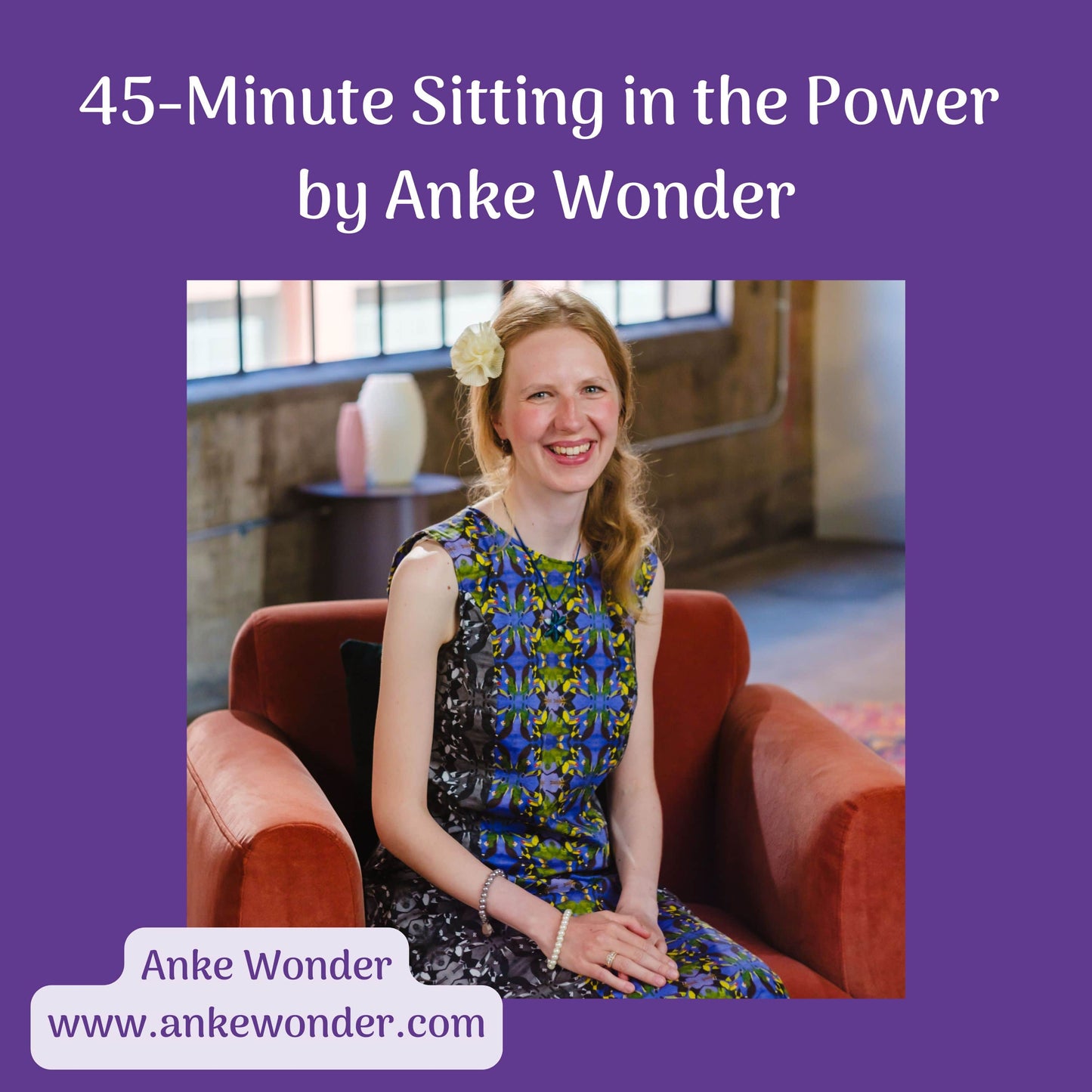 Woman sitting on a red chair with text about '45-Minute Sitting in the Power' by Anke Wonder on a purple background.