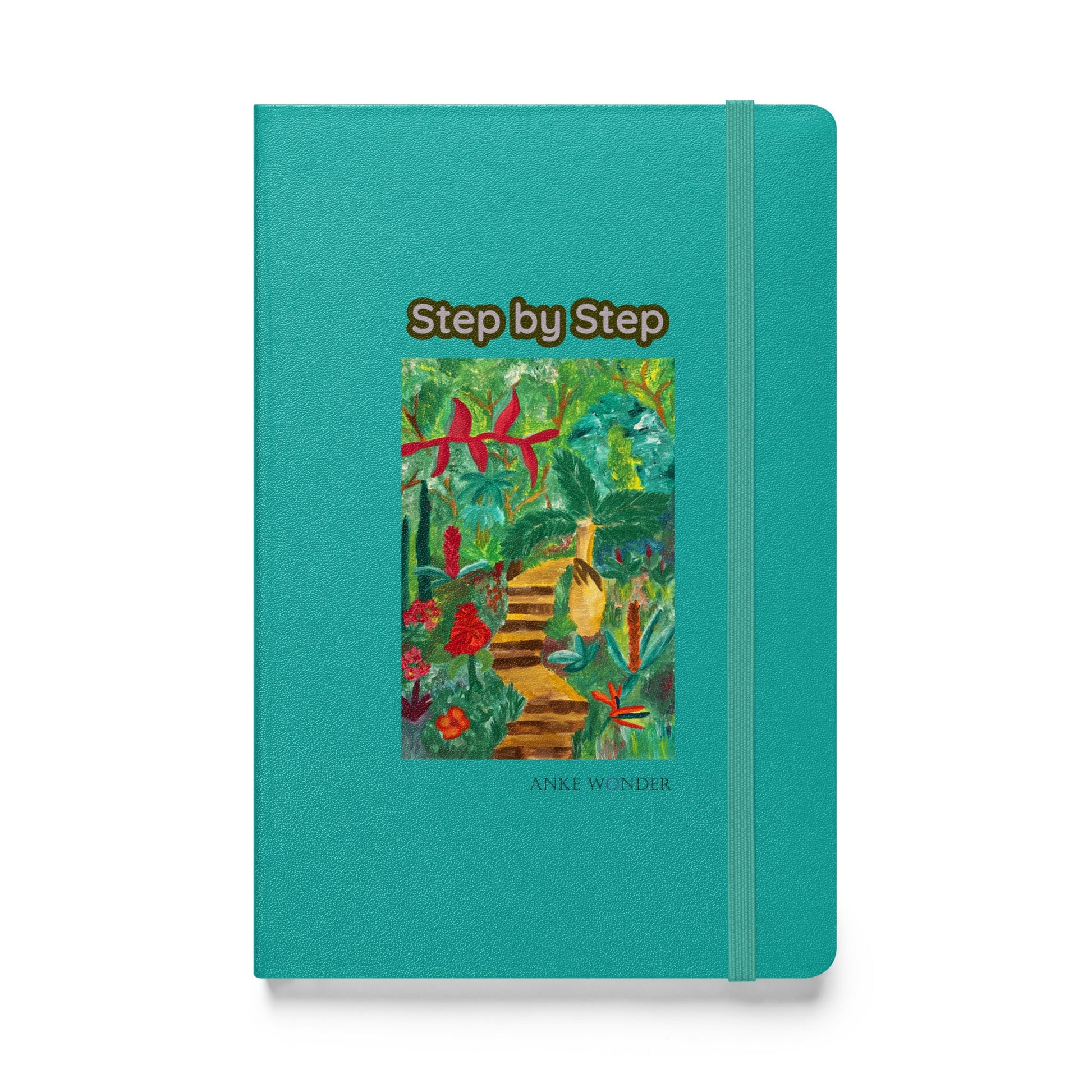 Teal notebook with a colorful illustration  of plants on the cover titled 'Step by Step' by Anke Wonder.